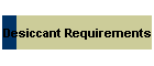 Desiccant Requirements